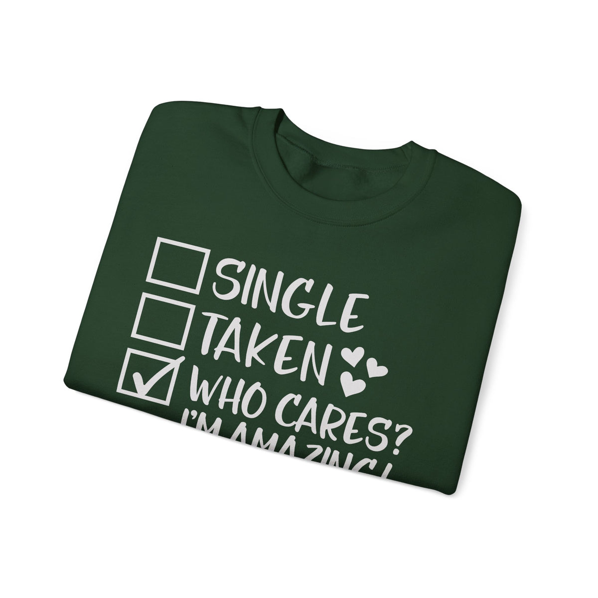 Relationship Checklist, Who Cares I'm Amazing – Gildan Heavy Blend | Trendy Women’s Soft Sweatshirt. Direct to Garment. Printed & Shipped in the USA. Unisex Sizes.