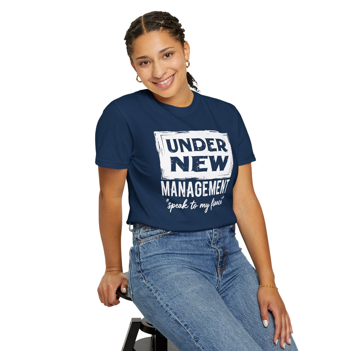 Under New Management "Speak to My Fiancé" - Comfort Colors | Trendy Men's and Women's T-Shirt. Direct to Garment. Printed & Shipped in the USA. Unisex Sizes.