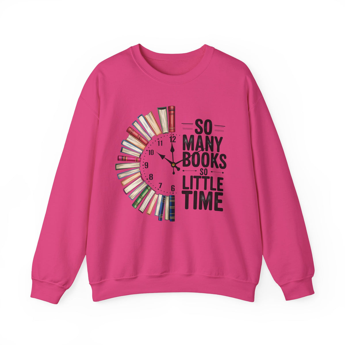 So Many Books So Little Time – Gildan Heavy Blend | Trendy Men's and Women’s Soft Sweatshirt. Direct to Garment. Printed & Shipped in the USA. Unisex Sizes.