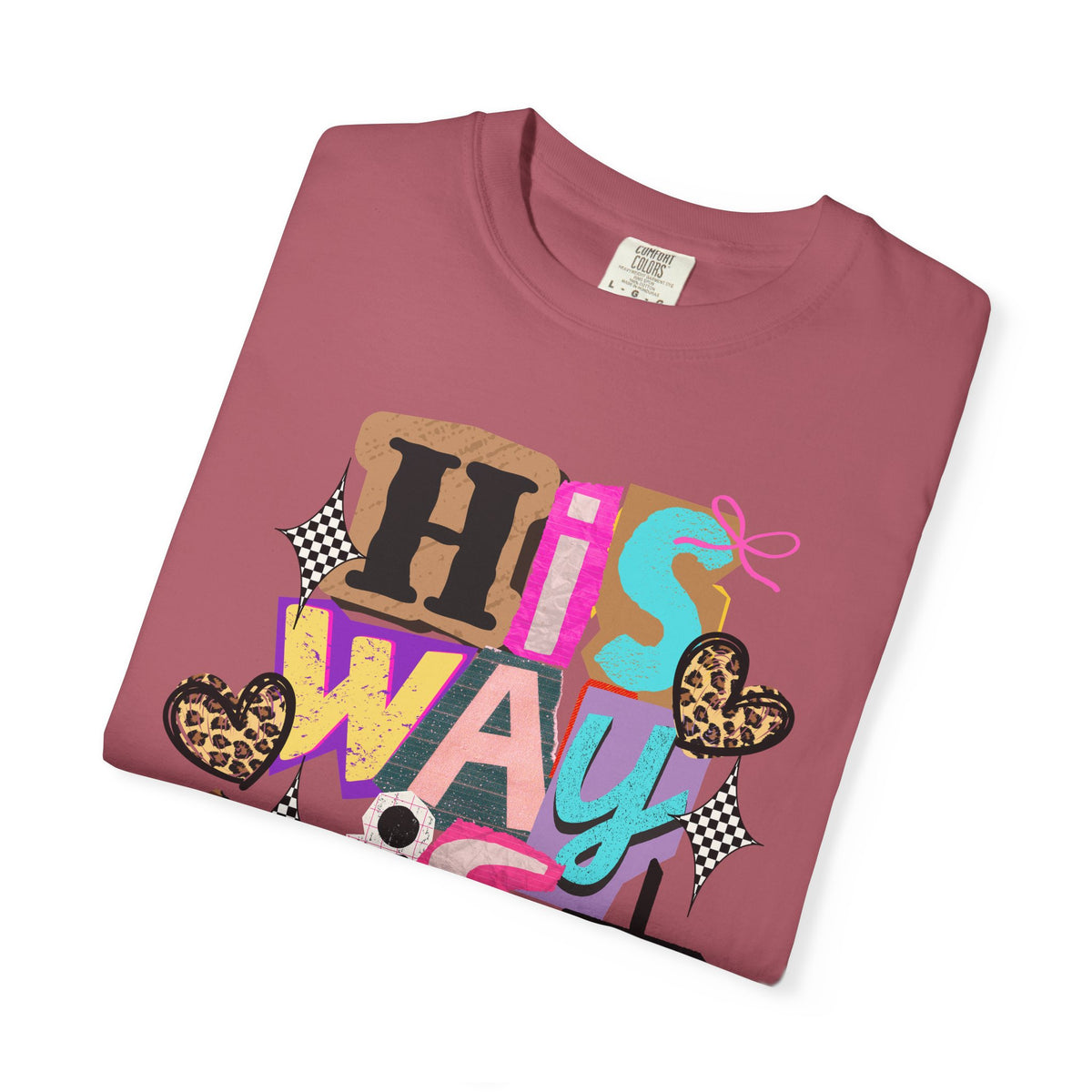 His Way Is Better, Patchwork - Comfort Colors | Trendy Women's T-Shirt. Direct to Garment. Printed & Shipped in the USA. Unisex Sizes.