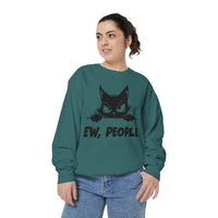Ew People, Grumpy Cat - Comfort Colors | Trendy Women's and Men's Sweatshirt. Direct to Garment. Printed & Shipped in the USA. Unisex Sizes.