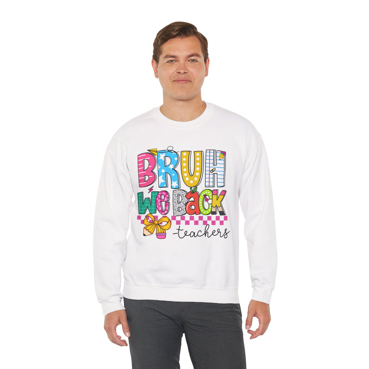 Bruh We Back - Gift For Teachers – Gildan Heavy Blend | Trendy Women’s and Men's Soft Sweatshirt. Direct to Garment. Printed & Shipped in the USA. Unisex Sizes.