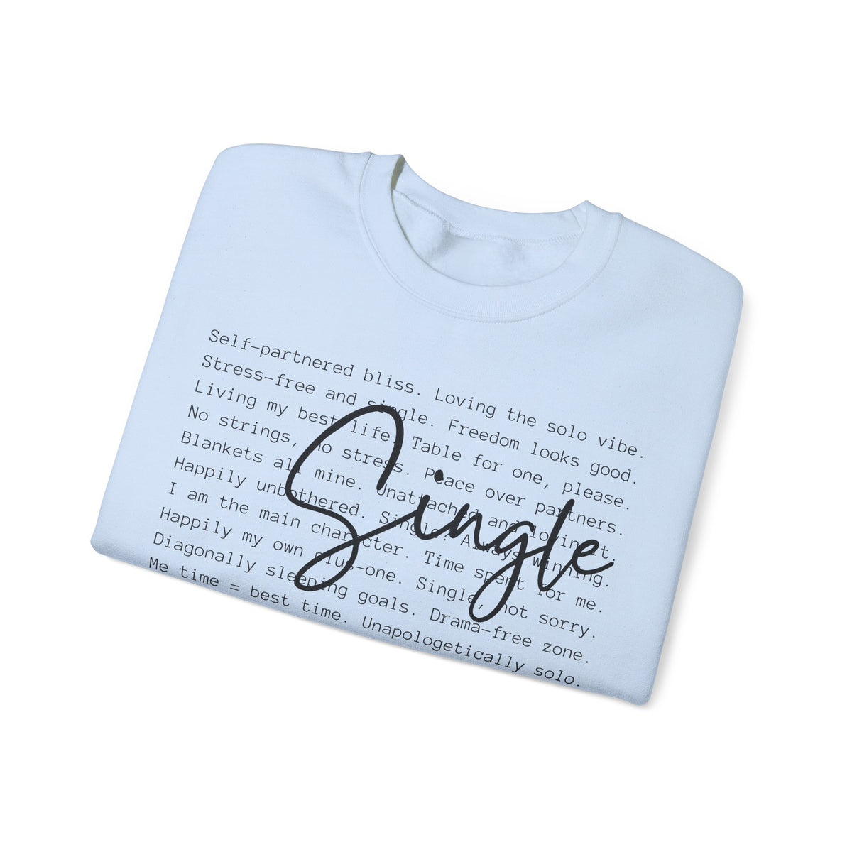 Single, Typography – Gildan Heavy Blend | Trendy Women’s Soft Sweatshirt. Direct to Garment. Printed & Shipped in the USA. Unisex Sizes.