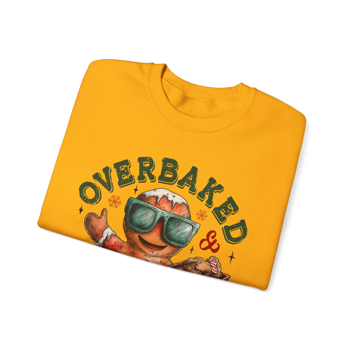Overbaked & Over It Christmas Gingerbread – Gildan Heavy Blend | Trendy Women’s and Men's Soft Sweatshirt. Direct to Garment. Printed & Shipped in the USA. Unisex Sizes.