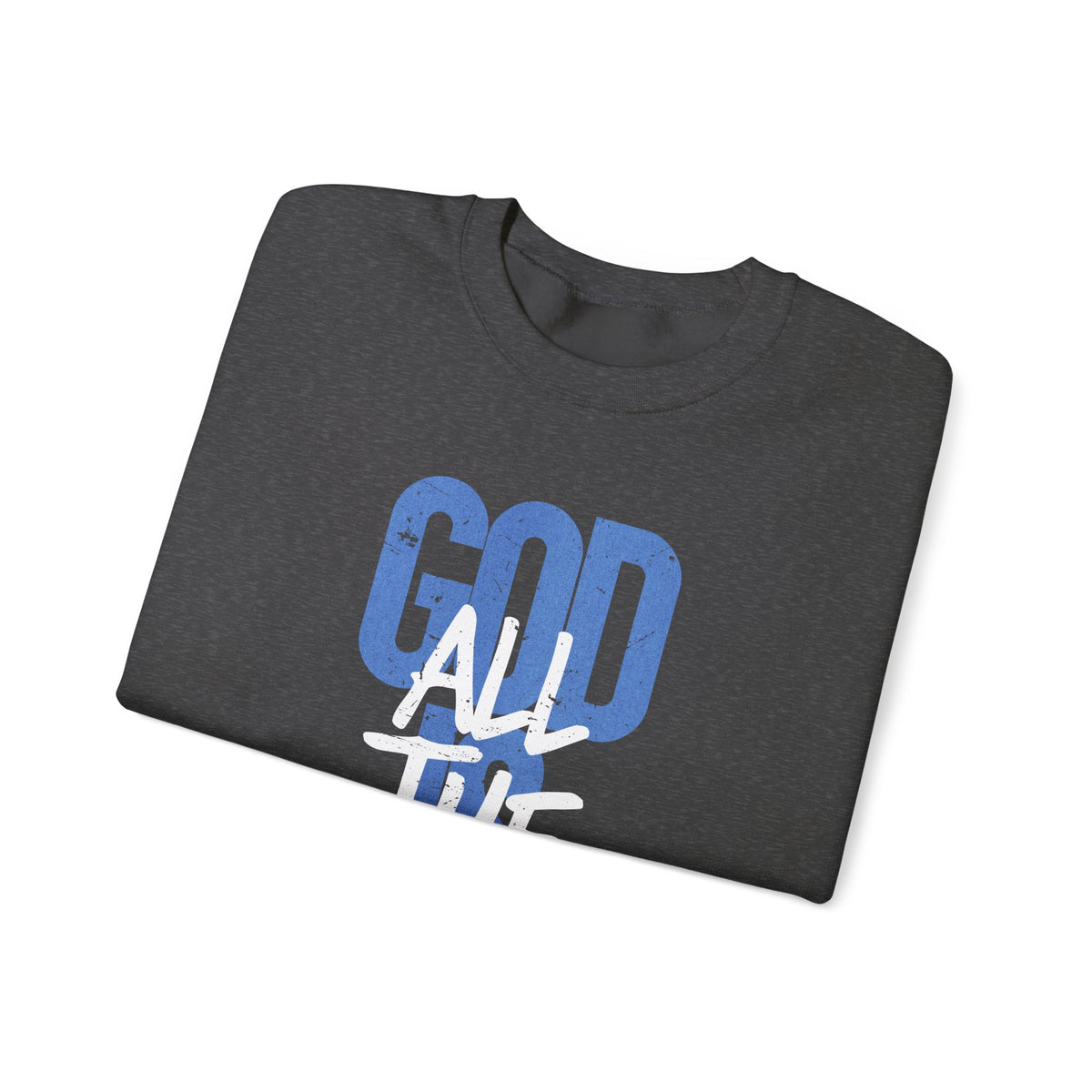God is Good All The Time – Gildan Heavy Blend | Trendy Women’s and Women's Soft Sweatshirt. Direct to Garment. Printed & Shipped in the USA. Unisex Sizes.