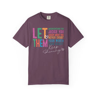 Let Them - Keep Shining - Comfort Colors | Trendy Women's T-Shirt. Direct to Garment. Printed & Shipped in the USA. Unisex Sizes.