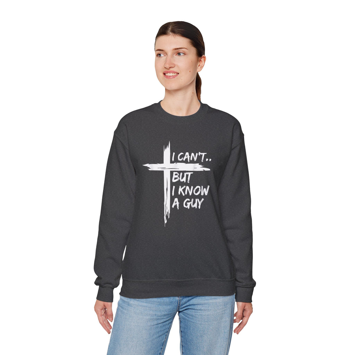 I Can't But I Know A Guy, Faith Cross Christian Jesus – Gildan Heavy Blend | Trendy Women’s and Men's Soft Sweatshirt. Direct to Garment. Printed & Shipped in the USA. Unisex Sizes.