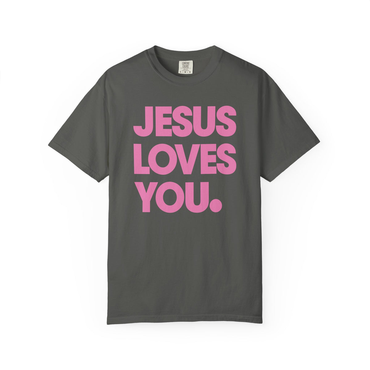 Jesus Loves You - Comfort Colors | Trendy Women's and Men's T-Shirt. Direct to Garment. Printed & Shipped in the USA. Unisex Sizes.