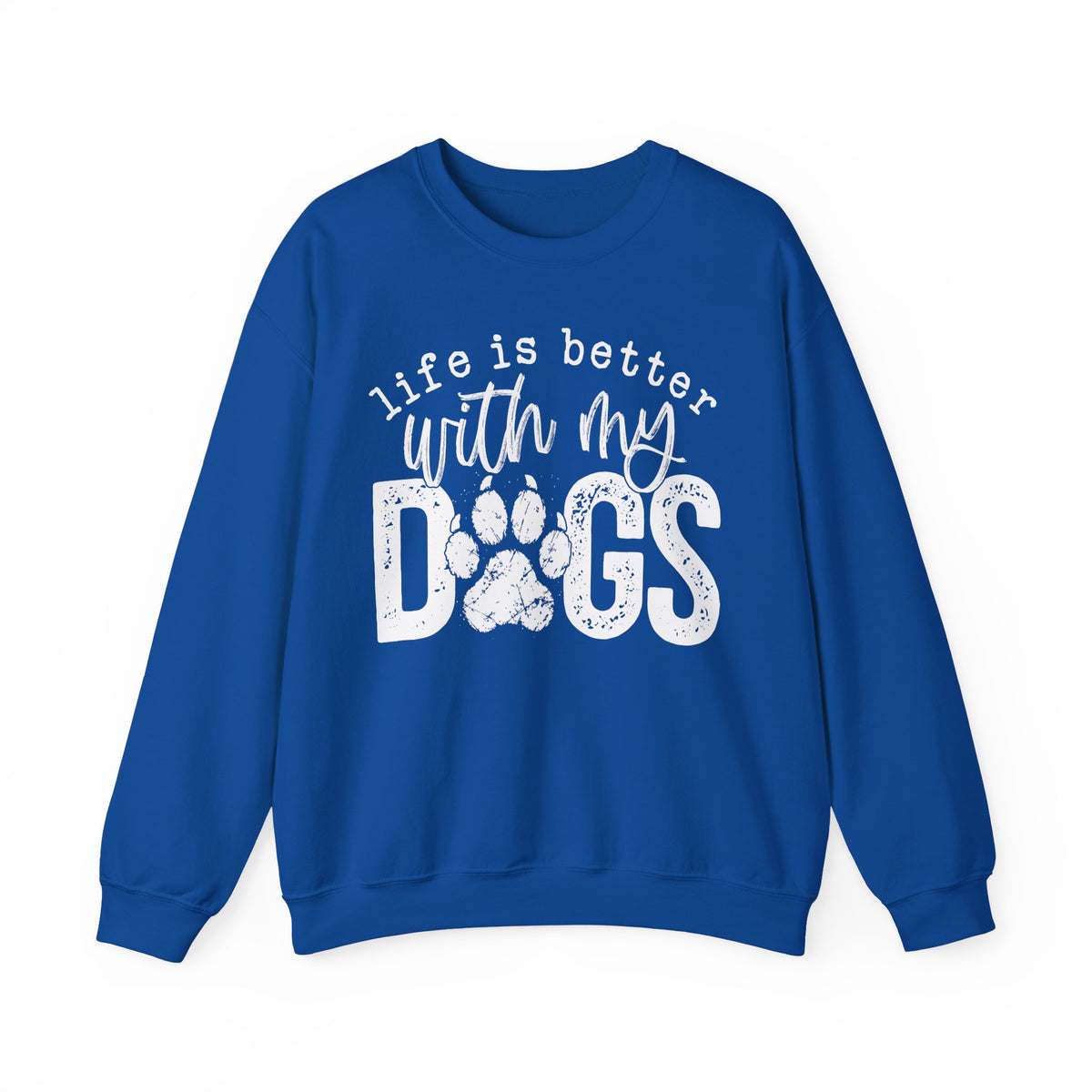 Life Is Better With My Dogs, Distressed – Gildan Heavy Blend | Trendy Women’s and Men's Soft Sweatshirt. Direct to Garment. Printed & Shipped in the USA. Unisex Sizes.