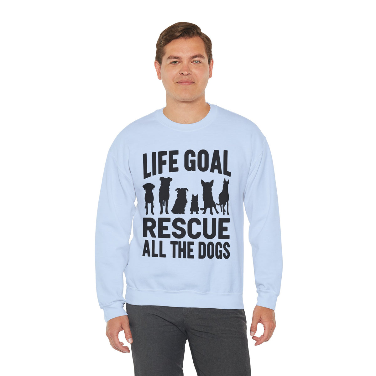 Life Goal Rescue All The Dogs – Gildan Heavy Blend | Trendy Men's and Women’s Soft Sweatshirt. Direct to Garment. Printed & Shipped in the USA. Unisex Sizes.