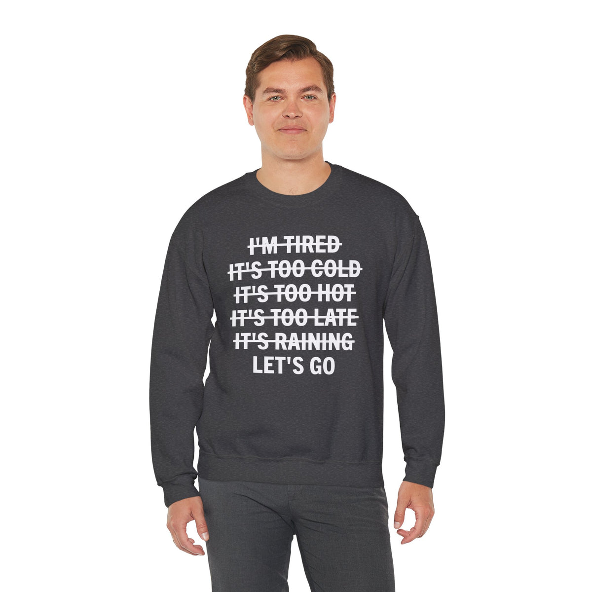 No Excuses, Let's Go – Gildan Heavy Blend | Trendy Men's and Women’s Soft Sweatshirt. Direct to Garment. Printed & Shipped in the USA. Unisex Sizes.
