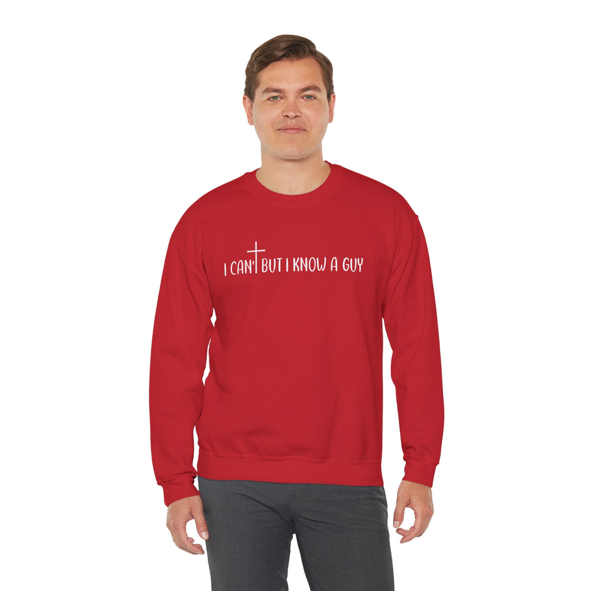 I Can't But I Know A Guy - Jesus – Gildan Heavy Blend | Trendy Men's and Women’s Soft Sweatshirt. Direct to Garment. Printed & Shipped in the USA. Unisex Sizes.