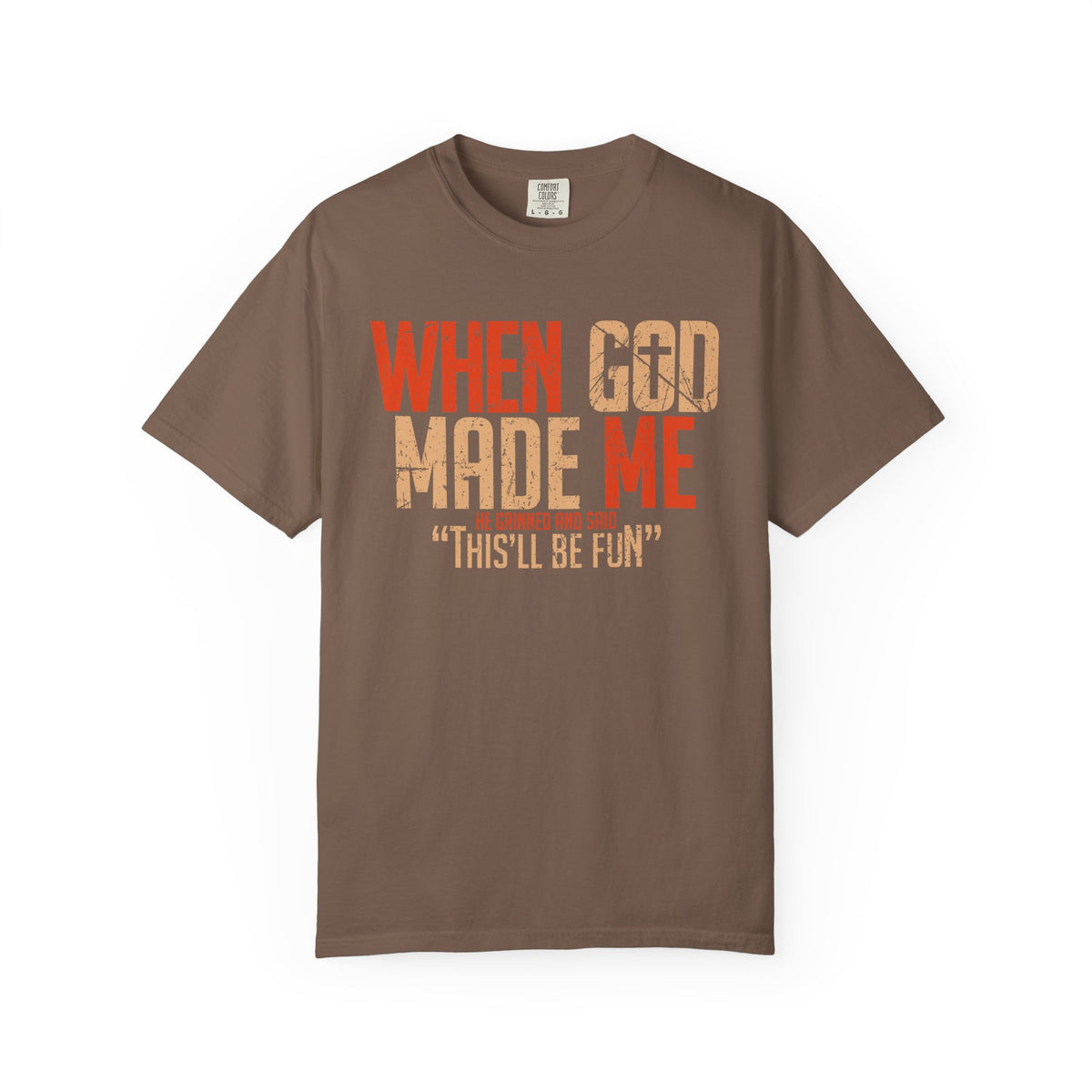 When God Made Me "This'll Be Fun" Christian Faith - Comfort Colors | Trendy Women's T-Shirt. Direct to Garment. Printed & Shipped in the USA. Unisex Sizes.