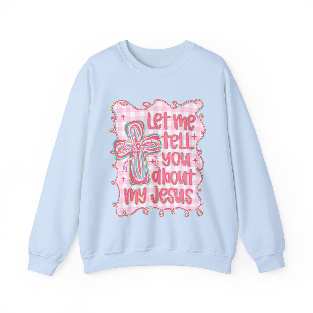 Let Me Tell You About My Jesus, Pink and Green – Gildan Heavy Blend | Trendy Women’s Soft Sweatshirt. Direct to Garment. Printed & Shipped in the USA. Unisex Sizes.
