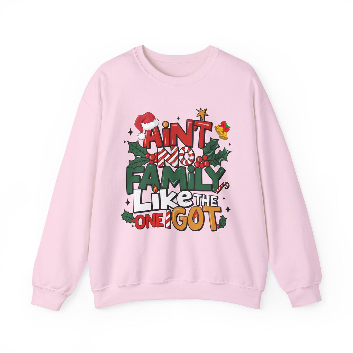 Ain't No Family Like The One I Got – Gildan Heavy Blend | Trendy Men's and Women’s Soft Sweatshirt. Direct to Garment. Printed & Shipped in the USA. Unisex Sizes.