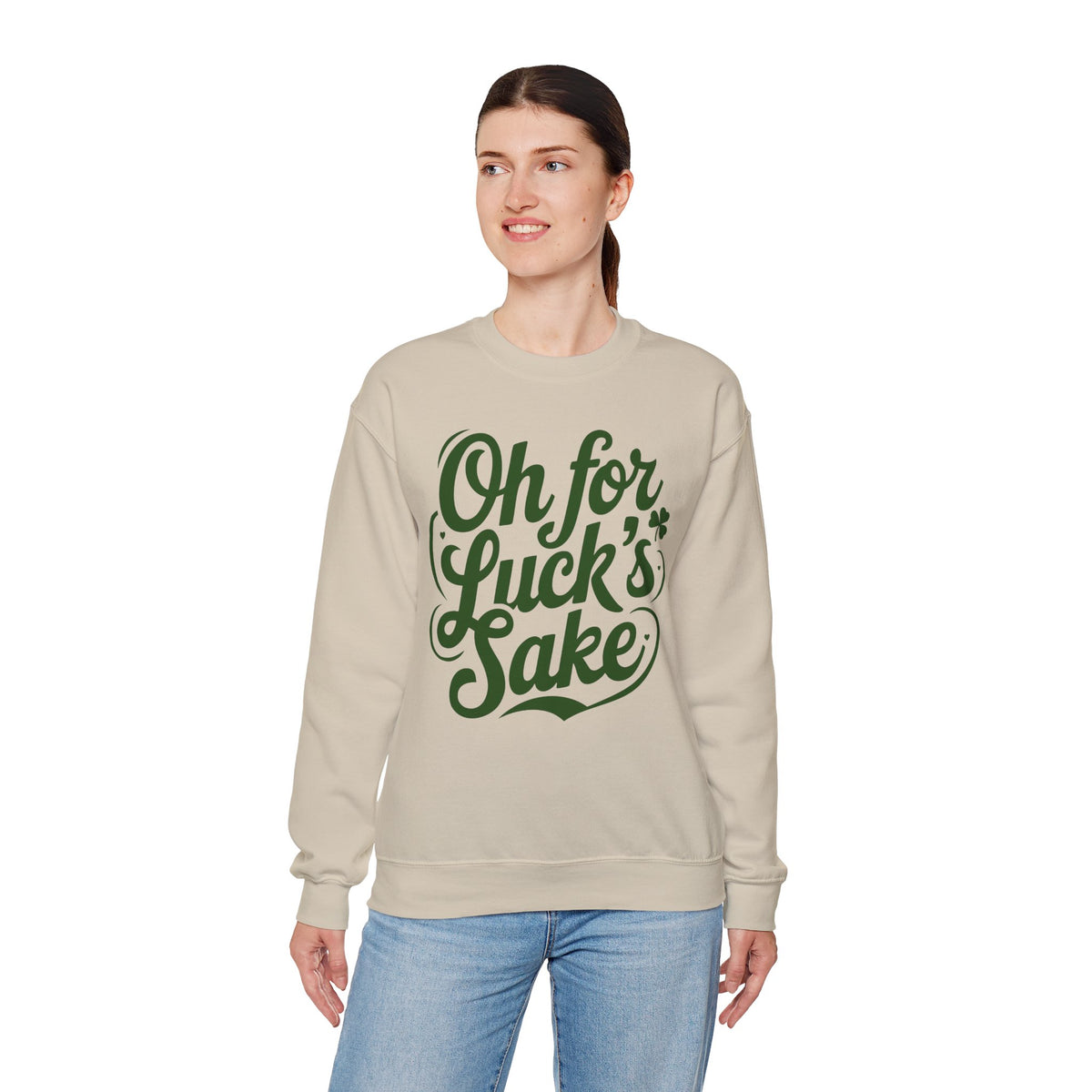 Oh For Luck's Sake – Gildan Heavy Blend | Trendy Women’s and Men's Soft Sweatshirt. Direct to Garment. Printed & Shipped in the USA. Unisex Sizes.