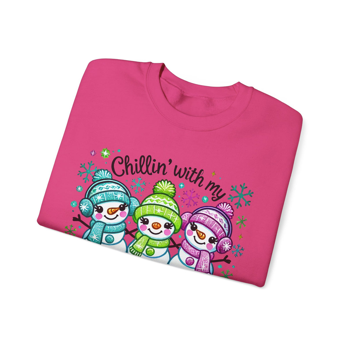 Chillin' With My Snowmies, Winter Snowman – Gildan Heavy Blend | Trendy Women’s Soft Sweatshirt. Direct to Garment. Printed & Shipped in the USA. Unisex Sizes.
