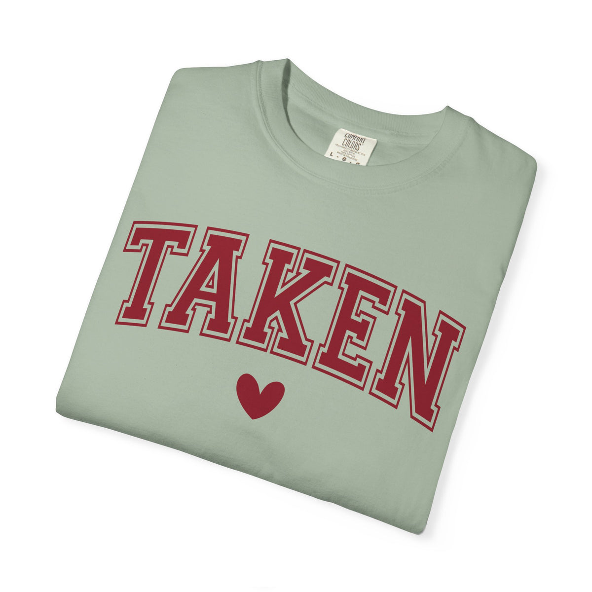 Taken - Varsity - Comfort Colors | Trendy Women's T-Shirt. Direct to Garment. Printed & Shipped in the USA. Unisex Sizes.