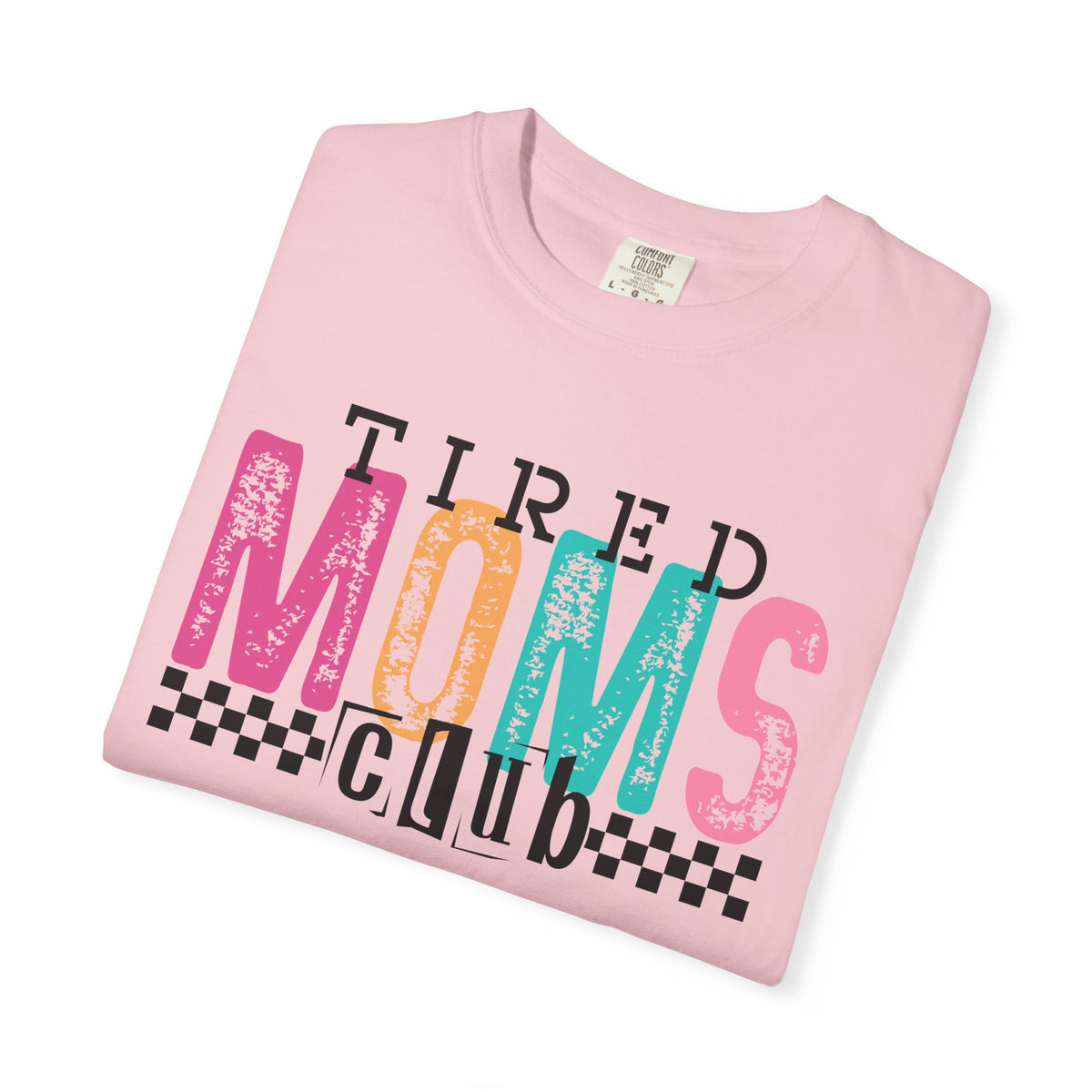 Tired Moms Club Pastel - Comfort Colors | Trendy Women's T-Shirt. Direct to Garment. Printed & Shipped in the USA. Unisex Sizes.