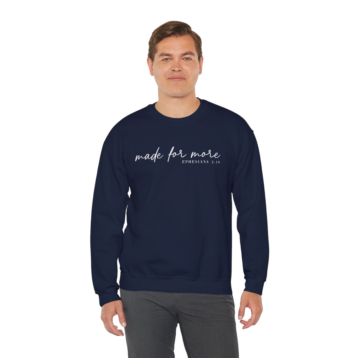 Made For More, Ephesians 2:10 – Gildan Heavy Blend | Trendy Women’s and Men's Soft Sweatshirt. Direct to Garment. Printed & Shipped in the USA. Unisex Sizes.
