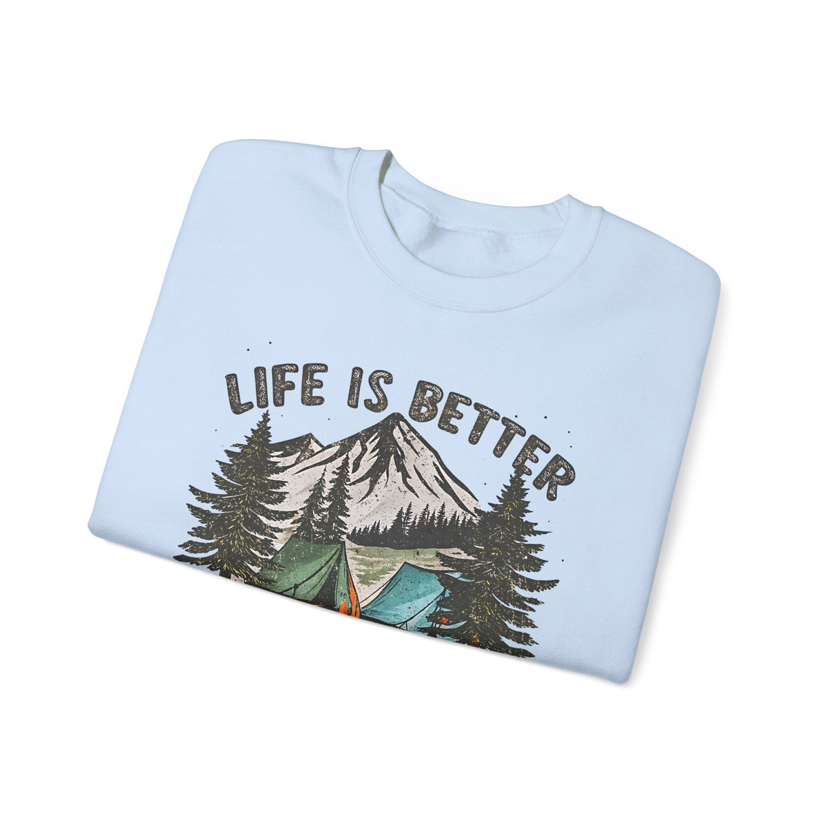 Life is Better By the Campfire – Gildan Heavy Blend | Trendy Women’s and Men's Soft Sweatshirt. Direct to Garment. Printed & Shipped in the USA. Unisex Sizes.
