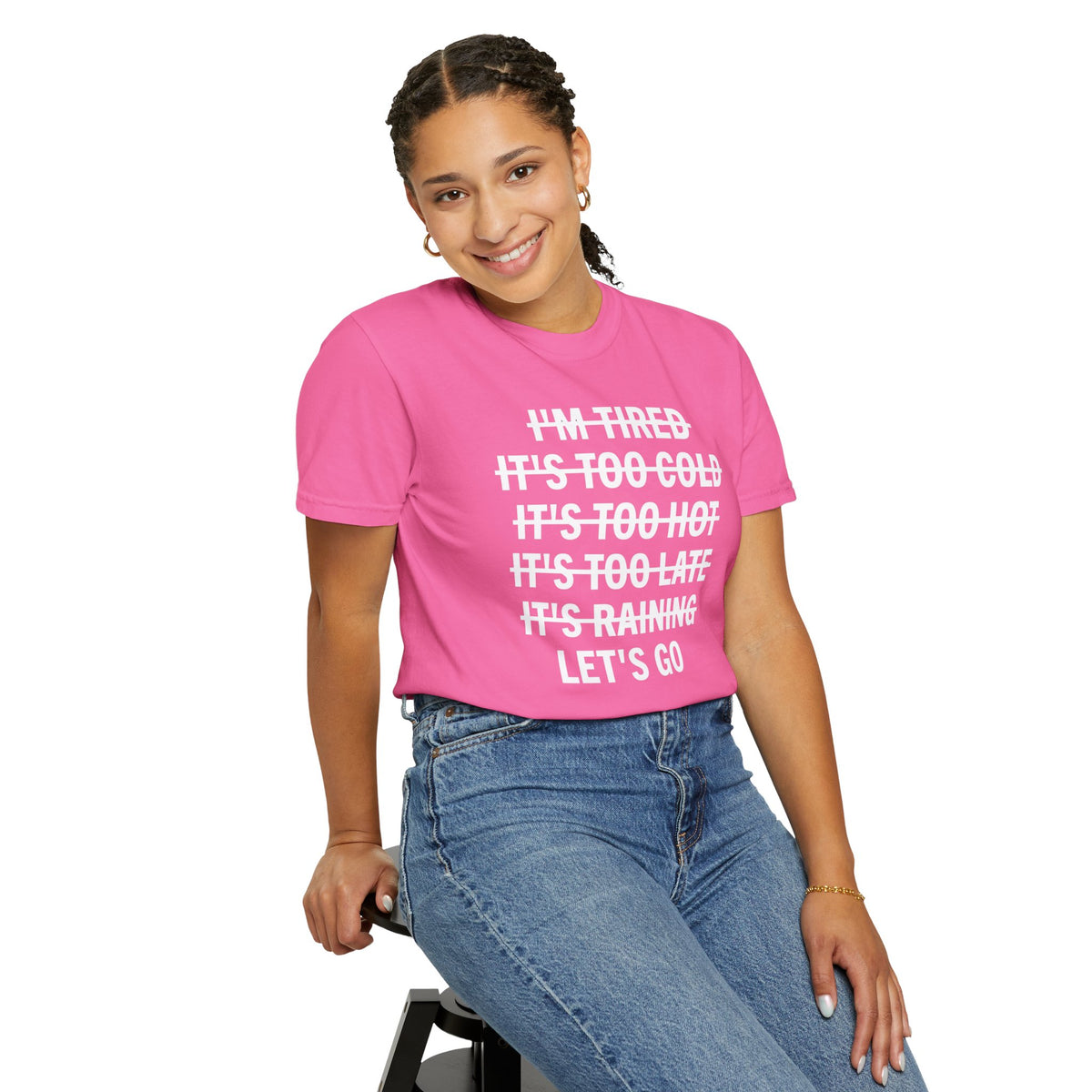No Excuses, Let's Go - Comfort Colors | Trendy Men's and Women's T-Shirt. Direct to Garment. Printed & Shipped in the USA. Unisex Sizes.