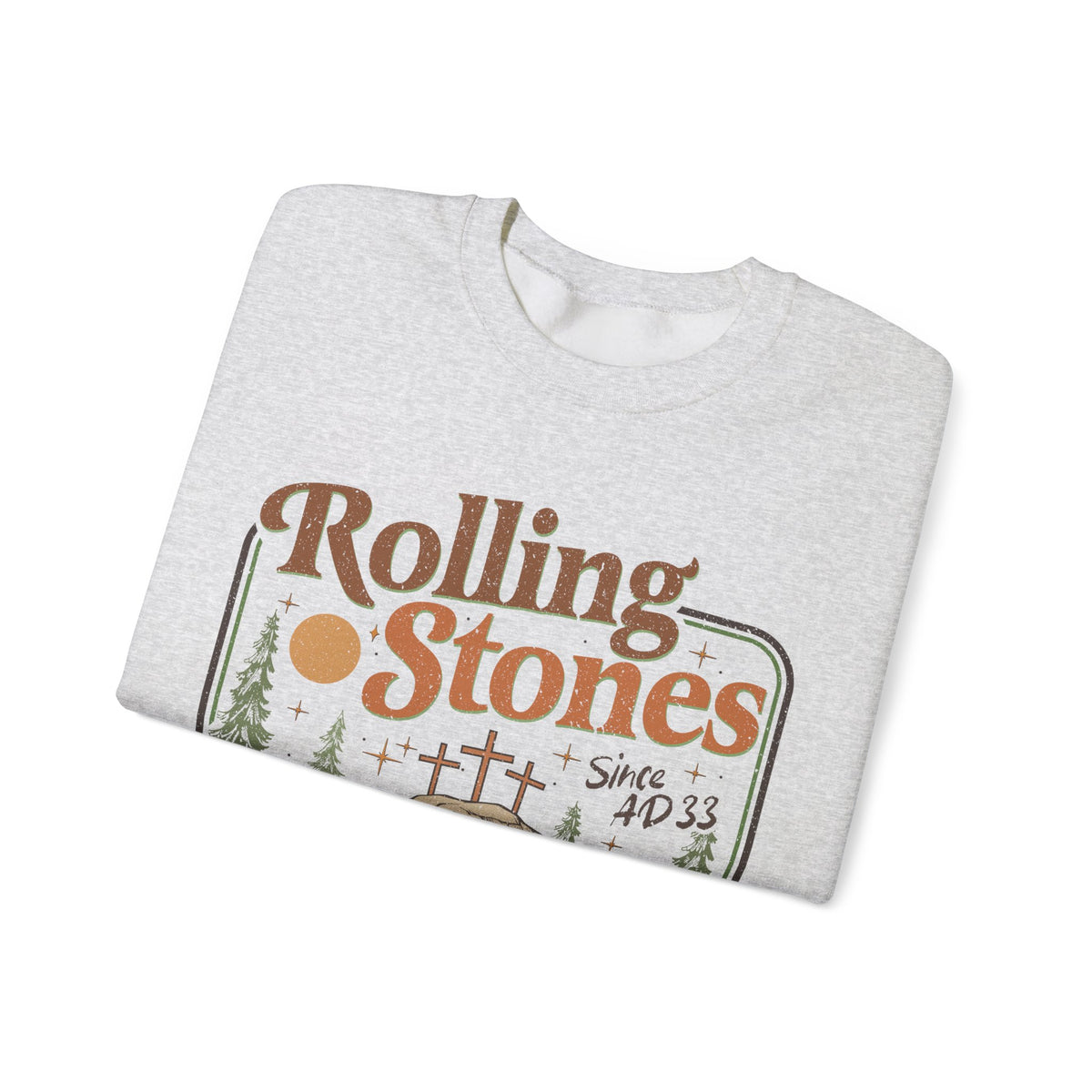 Rolling Stones "Since AD33" Easter Empty Tomb Christian – Gildan Heavy Blend | Trendy Men's and Women’s Soft Sweatshirt. Direct to Garment. Printed & Shipped in the USA. Unisex Sizes.