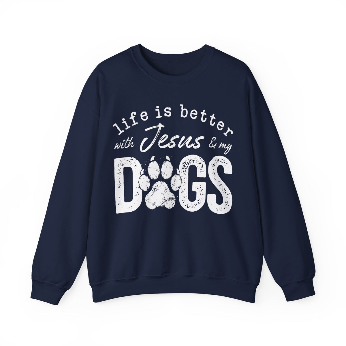 Life is Better With Jesus and My Dogs – Gildan Heavy Blend | Trendy Women’s and Men's Soft Sweatshirt. Direct to Garment. Printed & Shipped in the USA. Unisex Sizes.