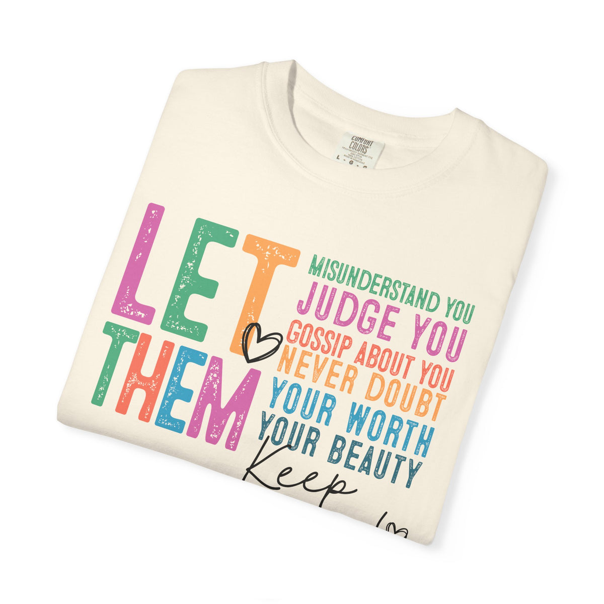 Let Them - Keep Shining - Comfort Colors | Trendy Women's T-Shirt. Direct to Garment. Printed & Shipped in the USA. Unisex Sizes.