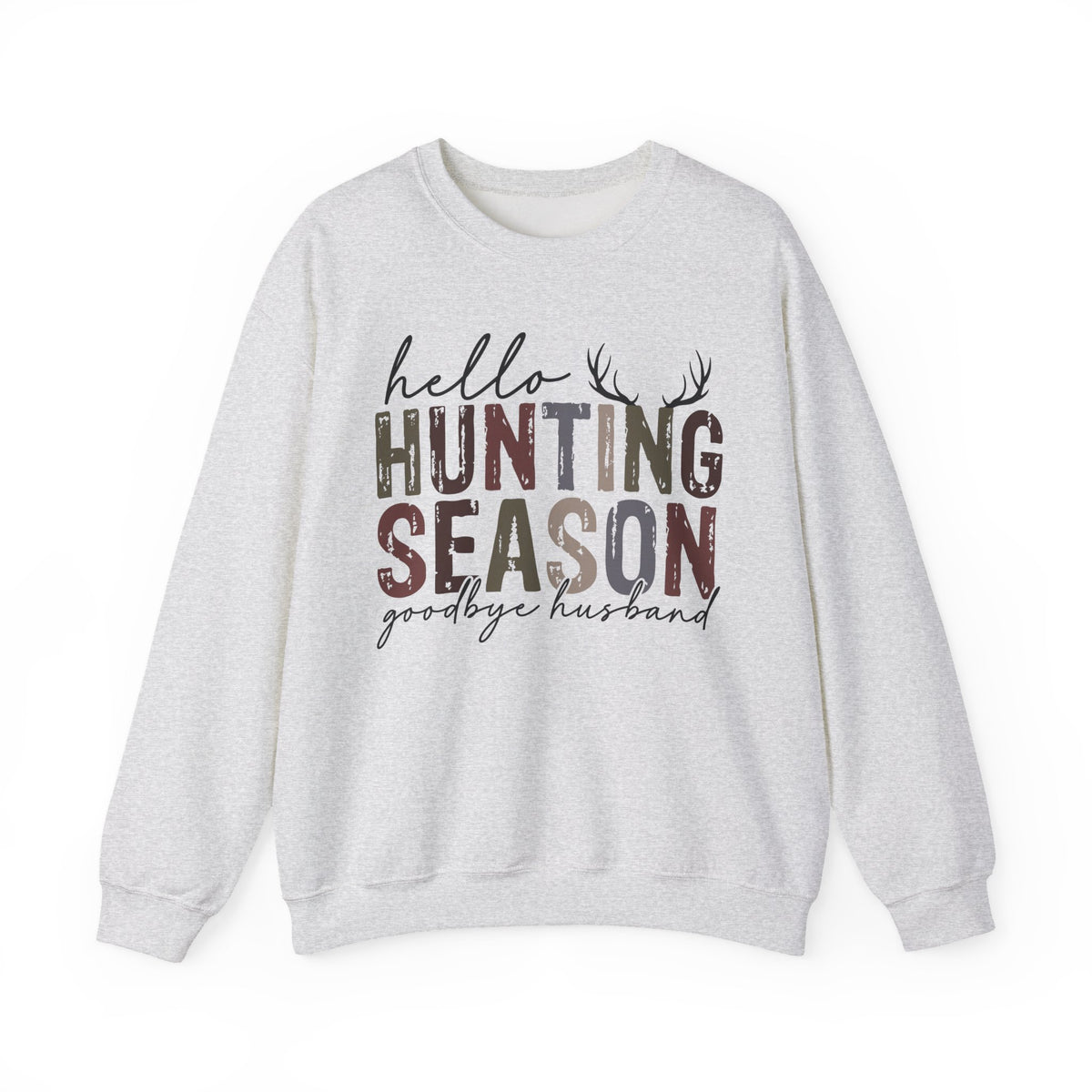 Hello Hunting Season Goodbye Husband Camouflage Wife – Gildan Heavy Blend | Trendy Women’s Soft Sweatshirt. Direct to Garment. Printed & Shipped in the USA. Unisex Sizes.