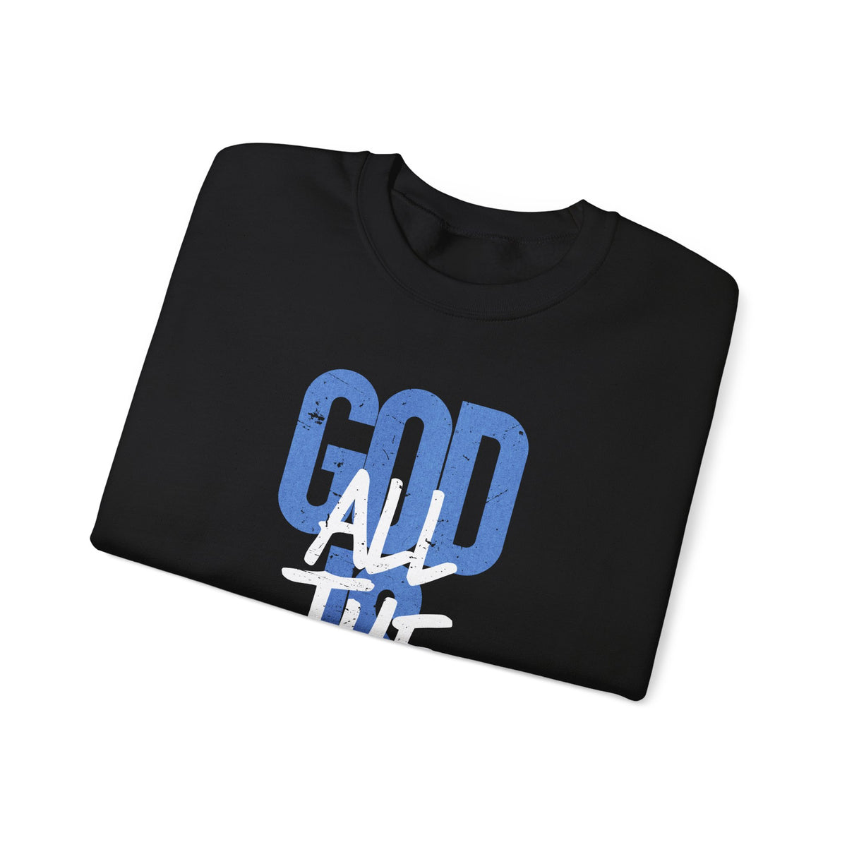 God is Good All The Time – Gildan Heavy Blend | Trendy Women’s and Women's Soft Sweatshirt. Direct to Garment. Printed & Shipped in the USA. Unisex Sizes.
