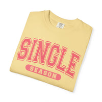 Single Season - Varsity - Comfort Colors | Trendy Women's T-Shirt. Direct to Garment. Printed & Shipped in the USA. Unisex Sizes.