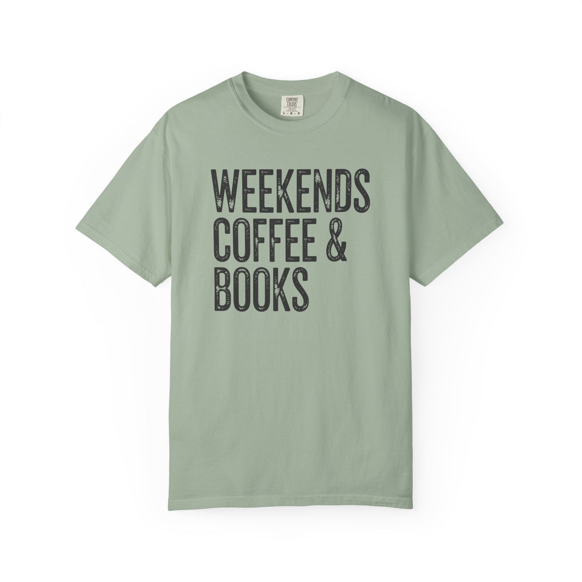 Weekends, Coffee & Books - Comfort Colors | Trendy Women's and Men's T-Shirt. Direct to Garment. Printed & Shipped in the USA. Unisex Sizes.