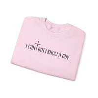 I Can't But I Know A Guy - Jesus – Gildan Heavy Blend | Trendy Men's and Women’s Soft Sweatshirt. Direct to Garment. Printed & Shipped in the USA. Unisex Sizes.