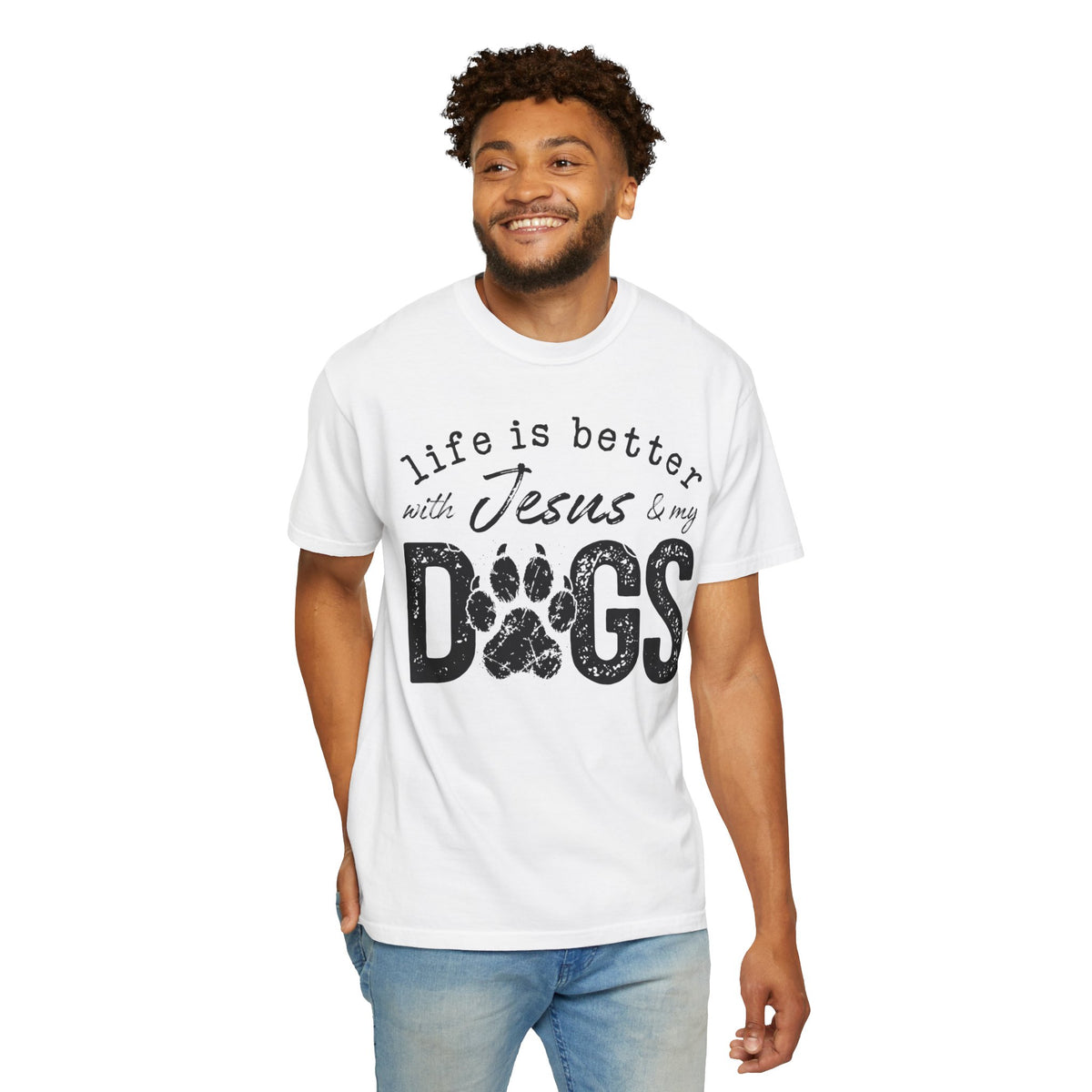 Life is Better With Jesus and My Dogs - Comfort Colors | Trendy Women's and Men's T-Shirt. Direct to Garment. Printed & Shipped in the USA. Unisex Sizes.
