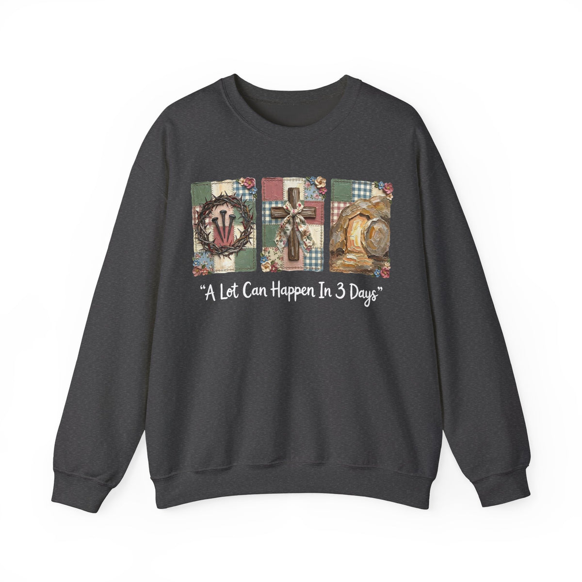A Lot Can Happen In 3 Days - He is Risen – Gildan Heavy Blend | Trendy Women’s Soft Sweatshirt. Direct to Garment. Printed & Shipped in the USA. Unisex Sizes.