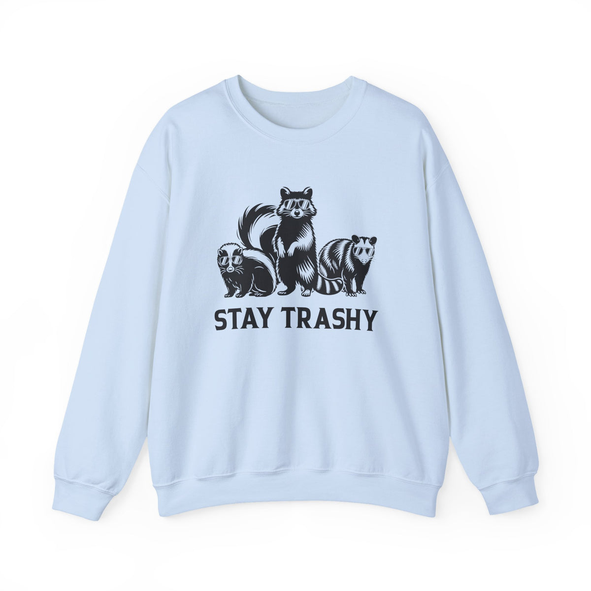 Stay Trashy, Skunk Raccoon Possum – Gildan Heavy Blend | Trendy Women’s and Men's Soft Sweatshirt. Direct to Garment. Printed & Shipped in the USA. Unisex Sizes.
