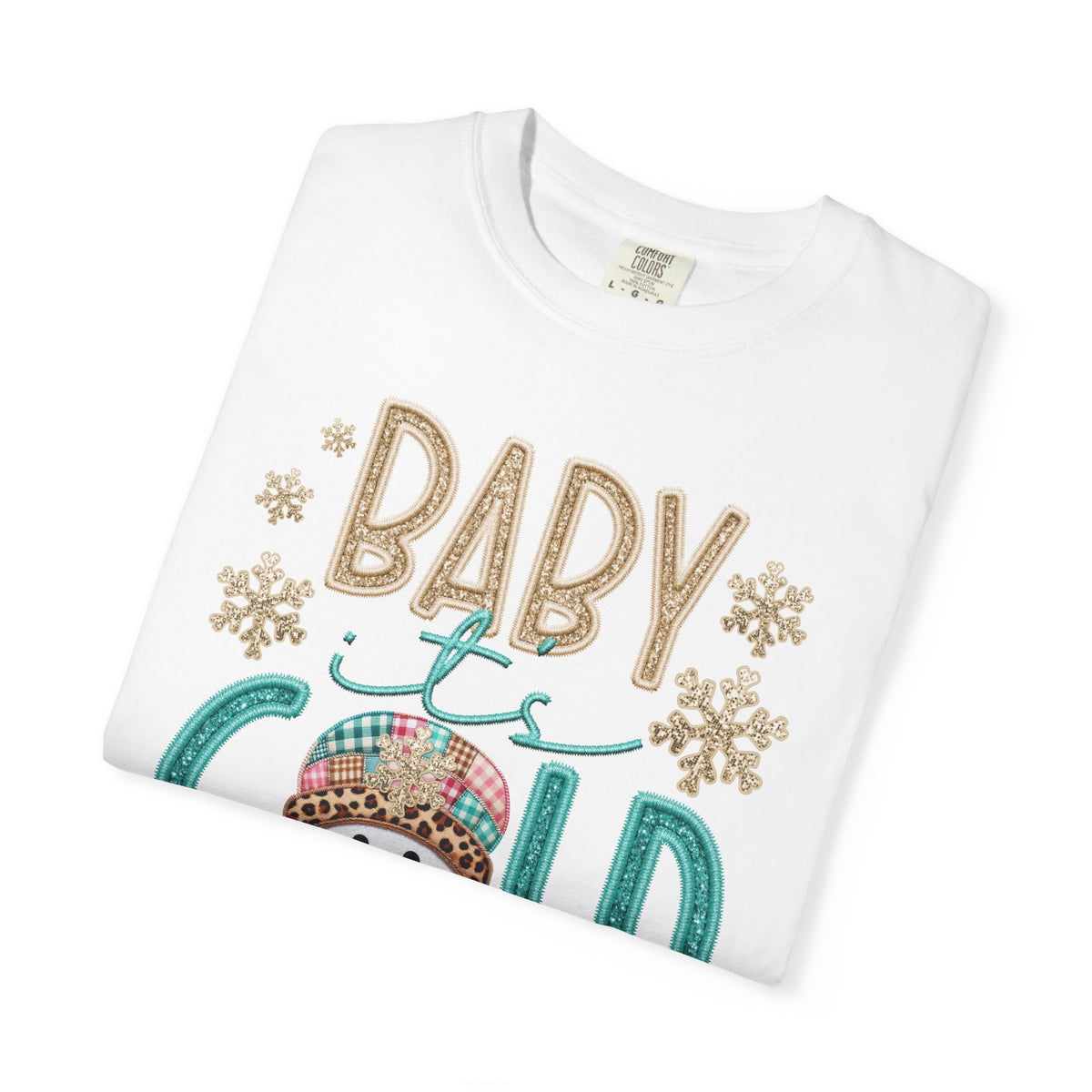 Baby It's Cold Outside Snowman  - Comfort Colors | Trendy Women's T-Shirt. Direct to Garment. Printed & Shipped in the USA. Unisex Sizes.