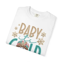 Baby It's Cold Outside Snowman  - Comfort Colors | Trendy Women's T-Shirt. Direct to Garment. Printed & Shipped in the USA. Unisex Sizes.