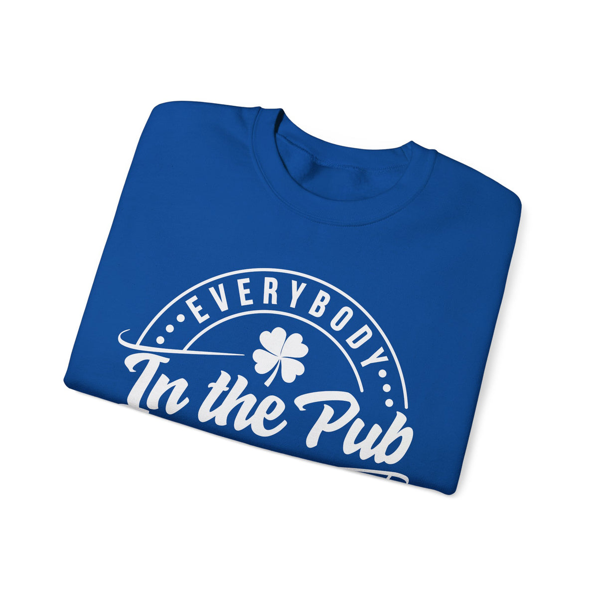 Everybody In The Pub Gettin' Tipsy – Gildan Heavy Blend | Trendy Women’s and Men's Soft Sweatshirt. Direct to Garment. Printed & Shipped in the USA. Unisex Sizes.