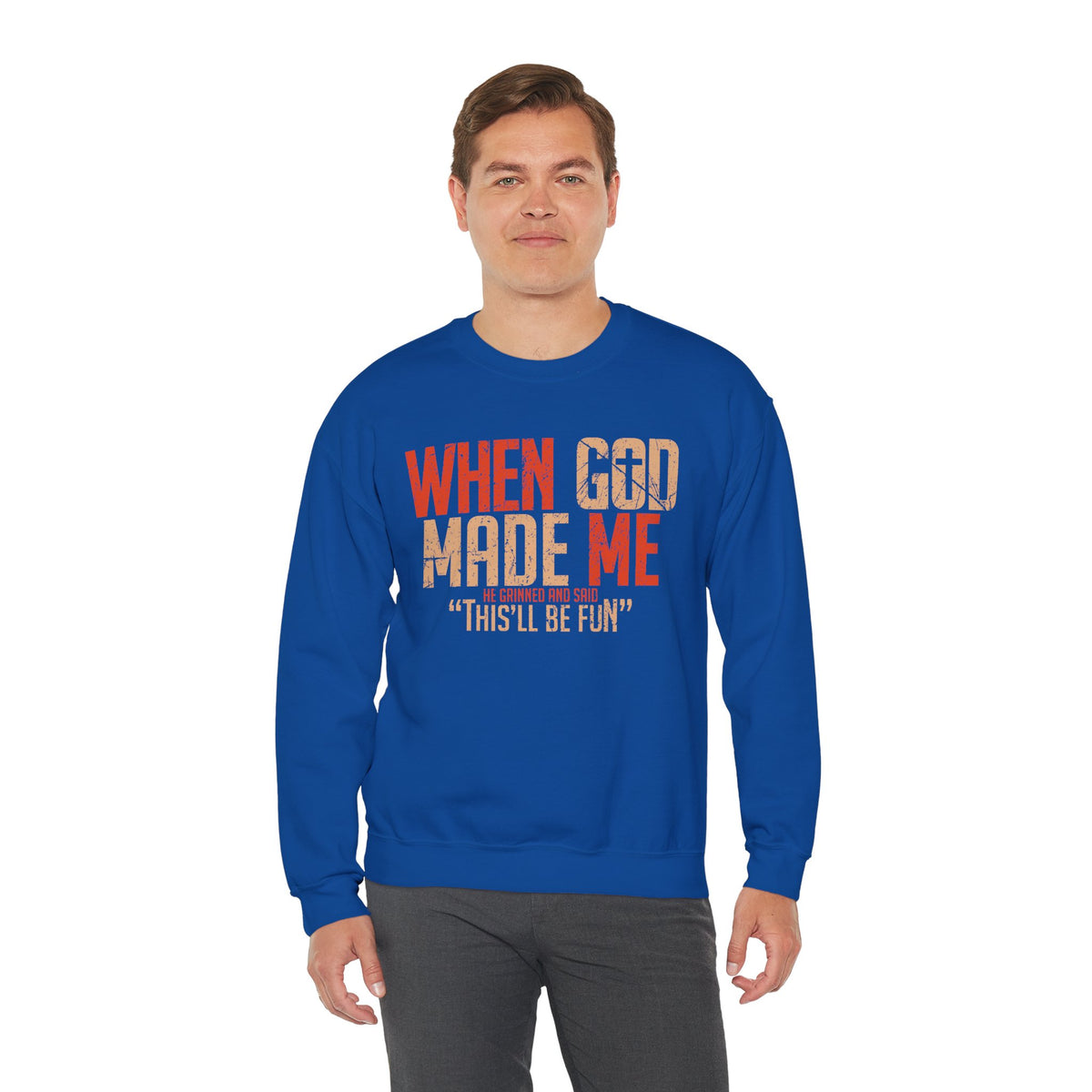 When God Made Me "This'll Be Fun" Christian Faith Distressed – Gildan Heavy Blend | Trendy Women’s and Men's Soft Sweatshirt. Direct to Garment. Printed & Shipped in the USA. Unisex Sizes.