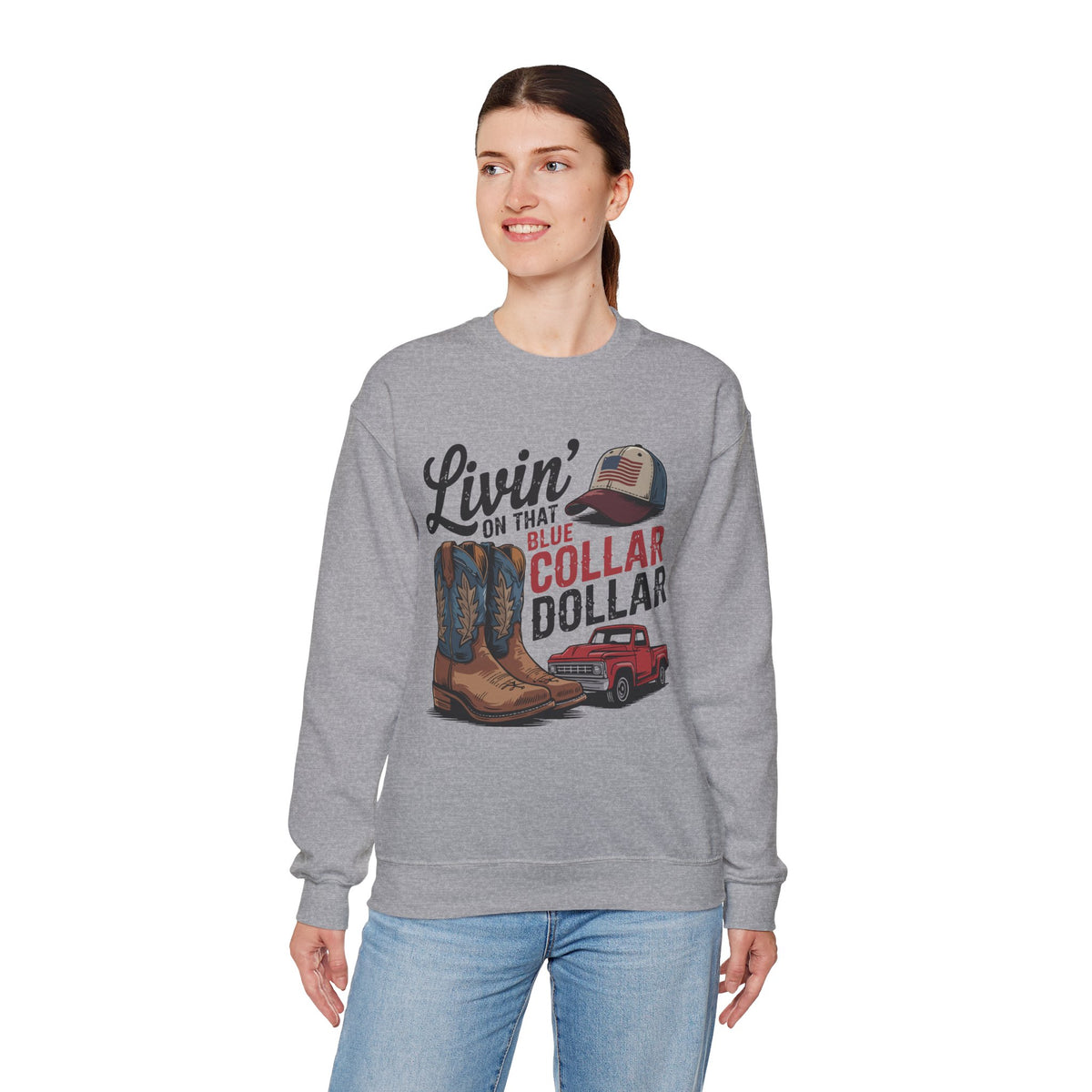 Livin' on That Blue Collar Dollar, Boots and Work Truck – Gildan Heavy Blend | Trendy Men's and Women’s Soft Sweatshirt. Direct to Garment. Printed & Shipped in the USA. Unisex Sizes.