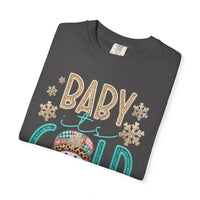 Baby It's Cold Outside Snowman  - Comfort Colors | Trendy Women's T-Shirt. Direct to Garment. Printed & Shipped in the USA. Unisex Sizes.