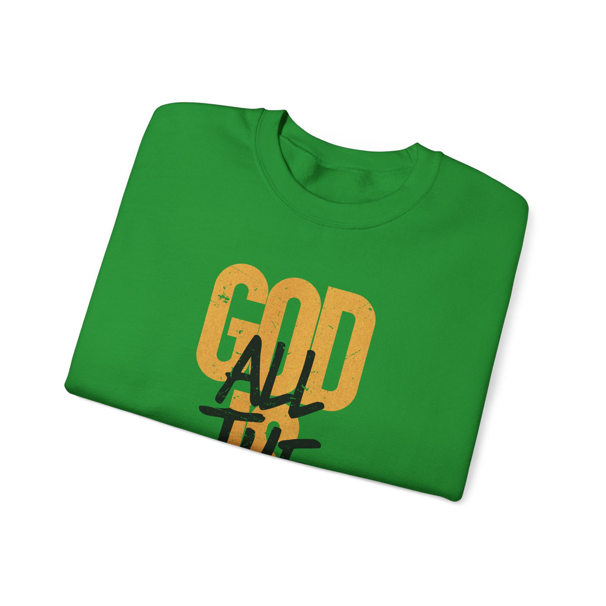 God is Good All The Time – Gildan Heavy Blend | Trendy Women’s and Men's Soft Sweatshirt. Direct to Garment. Printed & Shipped in the USA. Unisex Sizes.