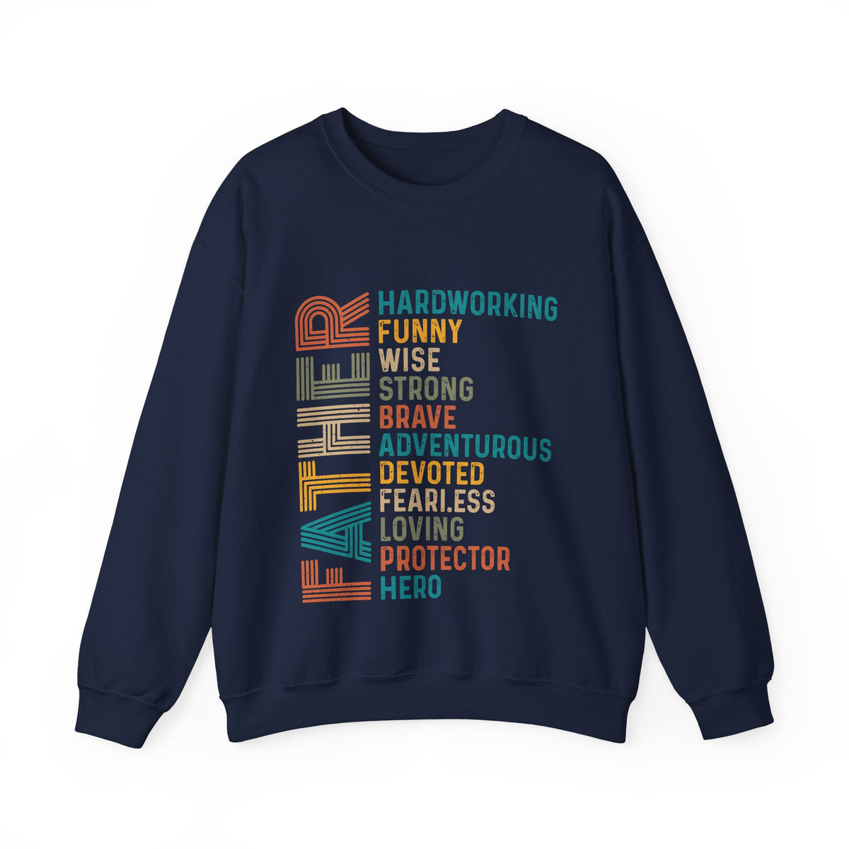 Father: Hardworking, Funny, Wise – Gildan Heavy Blend | Trendy Men's Soft Sweatshirt. Direct to Garment. Printed & Shipped in the USA. Unisex Sizes.