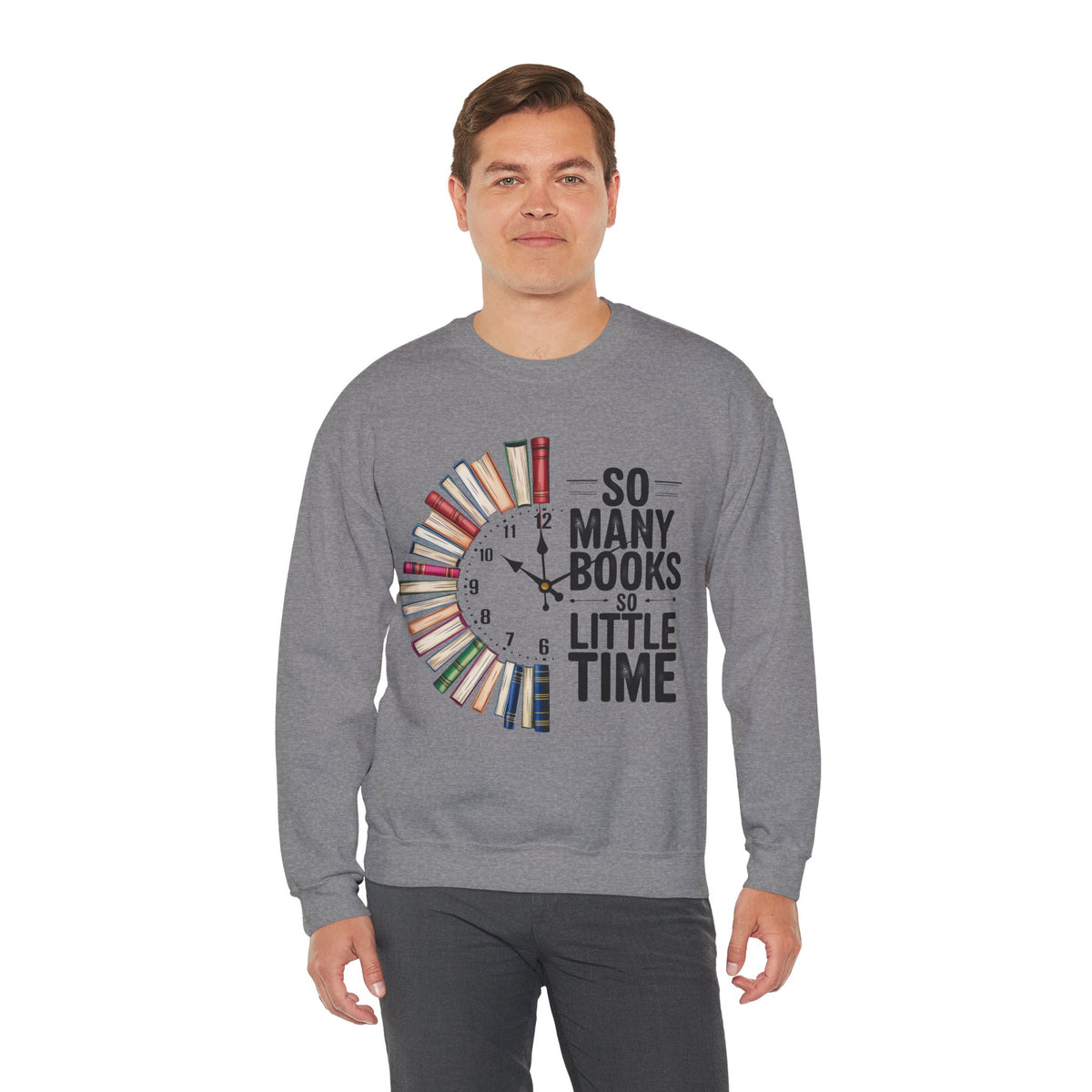 So Many Books So Little Time – Gildan Heavy Blend | Trendy Men's and Women’s Soft Sweatshirt. Direct to Garment. Printed & Shipped in the USA. Unisex Sizes.