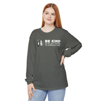 Be Kind. We're Just Trying To Survive Too. Possum. Raccoon. *This Shirt Saves Lives* - Comfort Colors | Trendy Women's and Men's Long Sleeve T-Shirt. Direct to Garment. Printed & Shipped in the USA. Unisex Sizes.