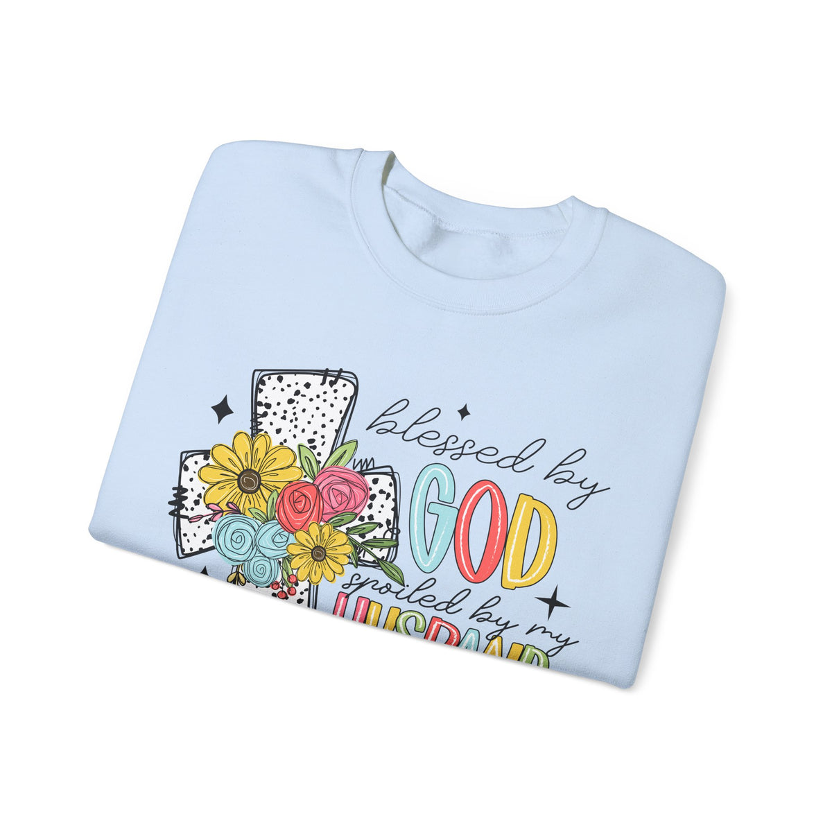 Blessed By God, Spoiled By My Husband, Protected By Both – Gildan Heavy Blend | Trendy Women’s Soft Sweatshirt. Direct to Garment. Printed & Shipped in the USA. Unisex Sizes.