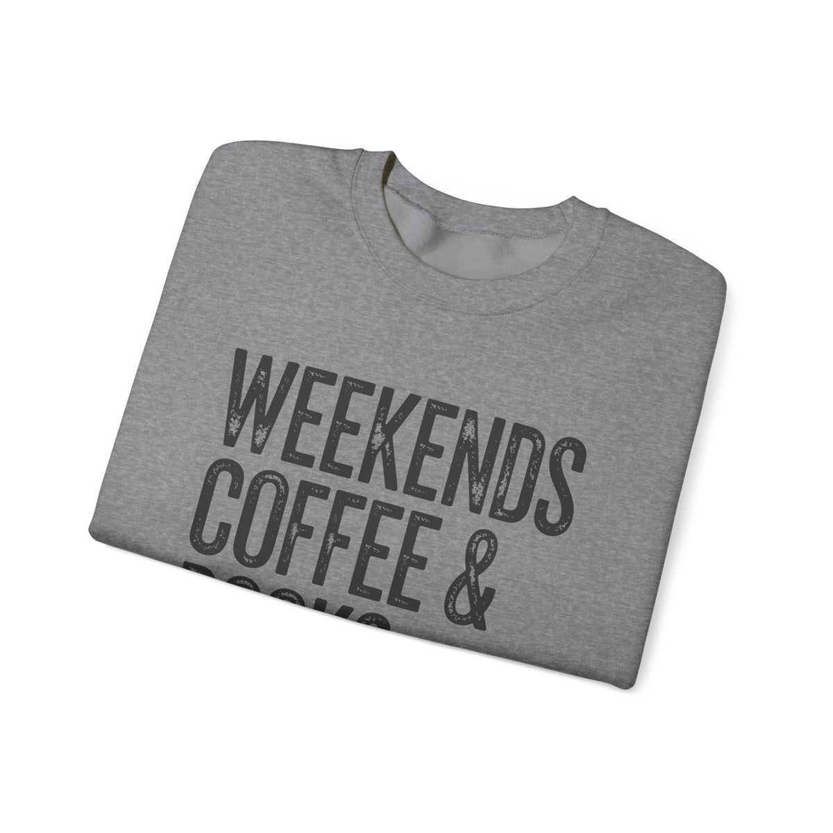 Weekends, Coffee & Books – Gildan Heavy Blend | Trendy Women’s and Men's Soft Sweatshirt. Direct to Garment. Printed & Shipped in the USA. Unisex Sizes.