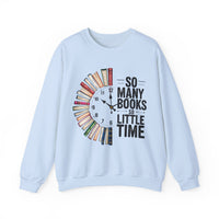 So Many Books So Little Time – Gildan Heavy Blend | Trendy Men's and Women’s Soft Sweatshirt. Direct to Garment. Printed & Shipped in the USA. Unisex Sizes.